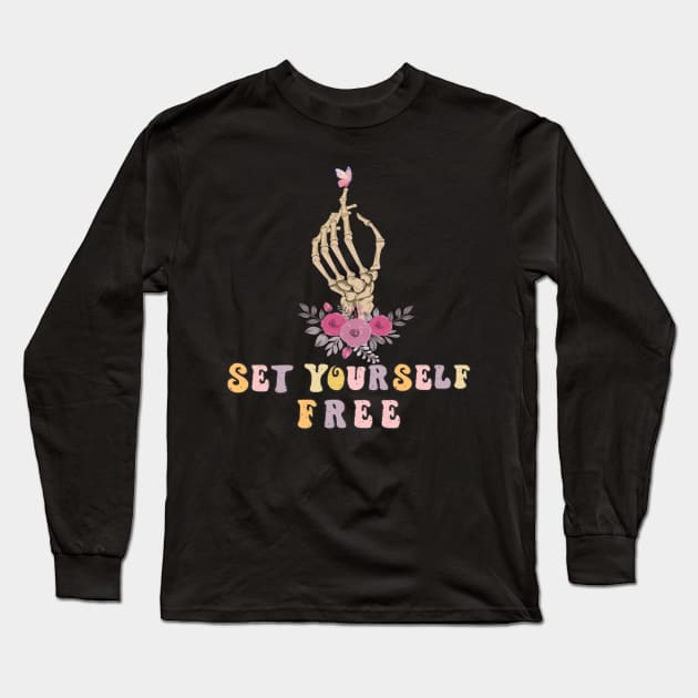 funny Skeleton Hand quotes, set yourself free, mental health quotes Long Sleeve T-Shirt by joy 32